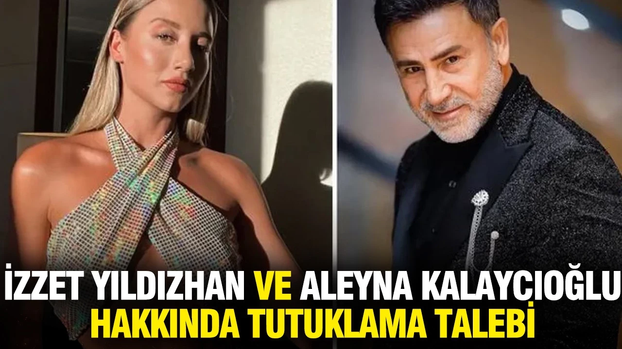 Ümraniye’deki cinayette tutuklama gerekçeleri ortaya çıktı: İzzet Yıldızhan ve Aleyna Kalaycıoğlu da listede